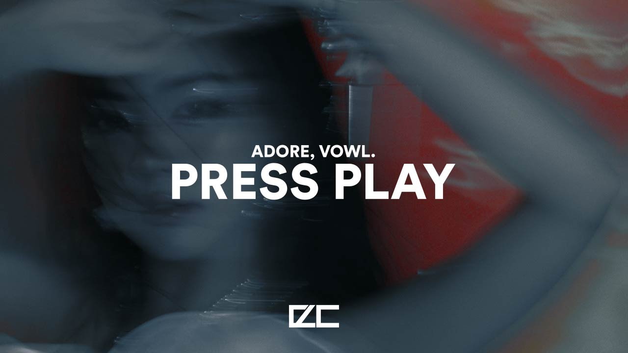 adore, vowl.  -  press play