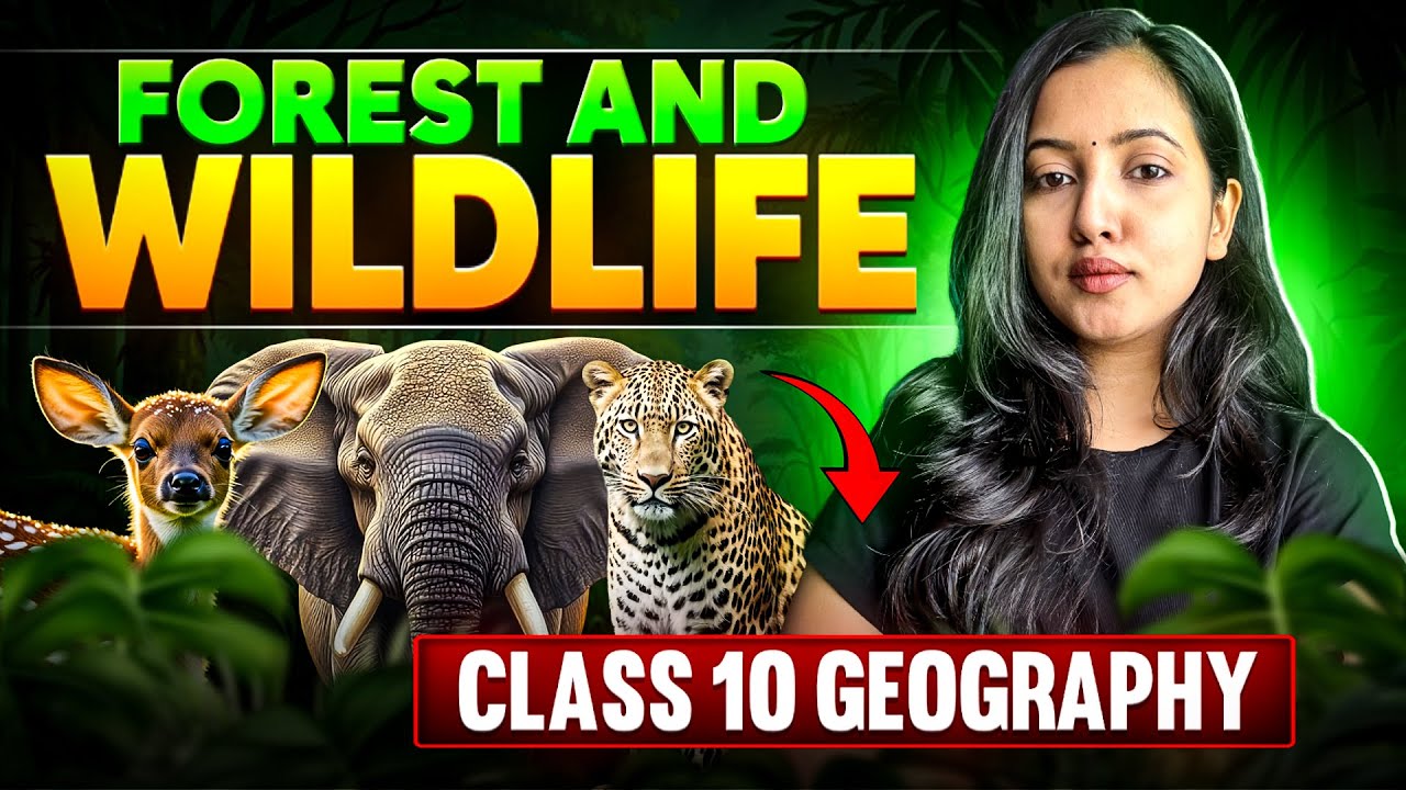 FOREST AND WILDLIFE FULL CHAPTER | CLASS 10 GEOGRAPHY FOR BOARDS 2026 | SHUBHAM PATHAK #sst #cbse