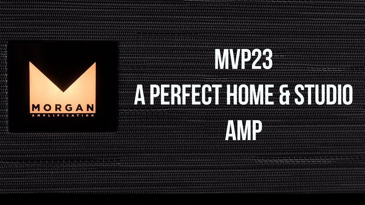 Morgan MVP23: A Great Home and Studio Amp, is it right for you?