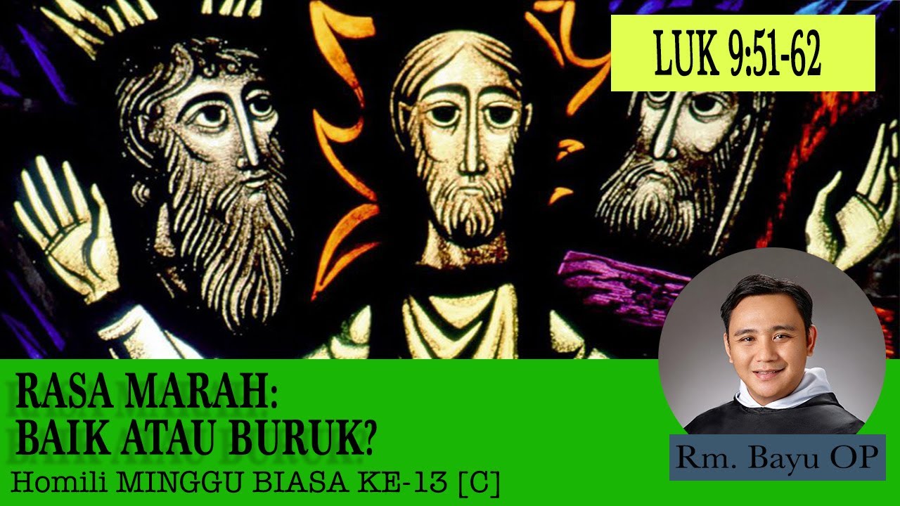 RASA MARAH: BAIK ATAU BURUK? - [HOMILI RM. BAYU OP, HARI MINGGU BIASA XIII - C]