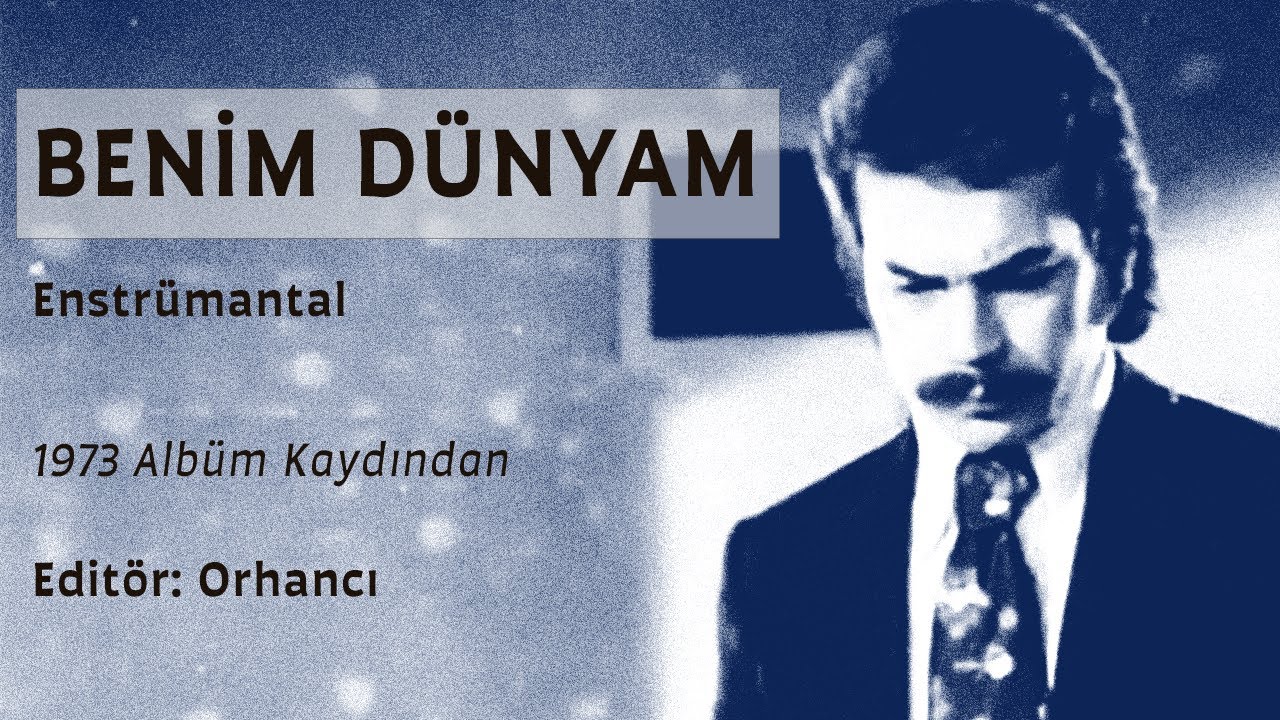 Benim Dünyam  - Enstrümantal, 1973 kaydından (Orhan Gencebay)