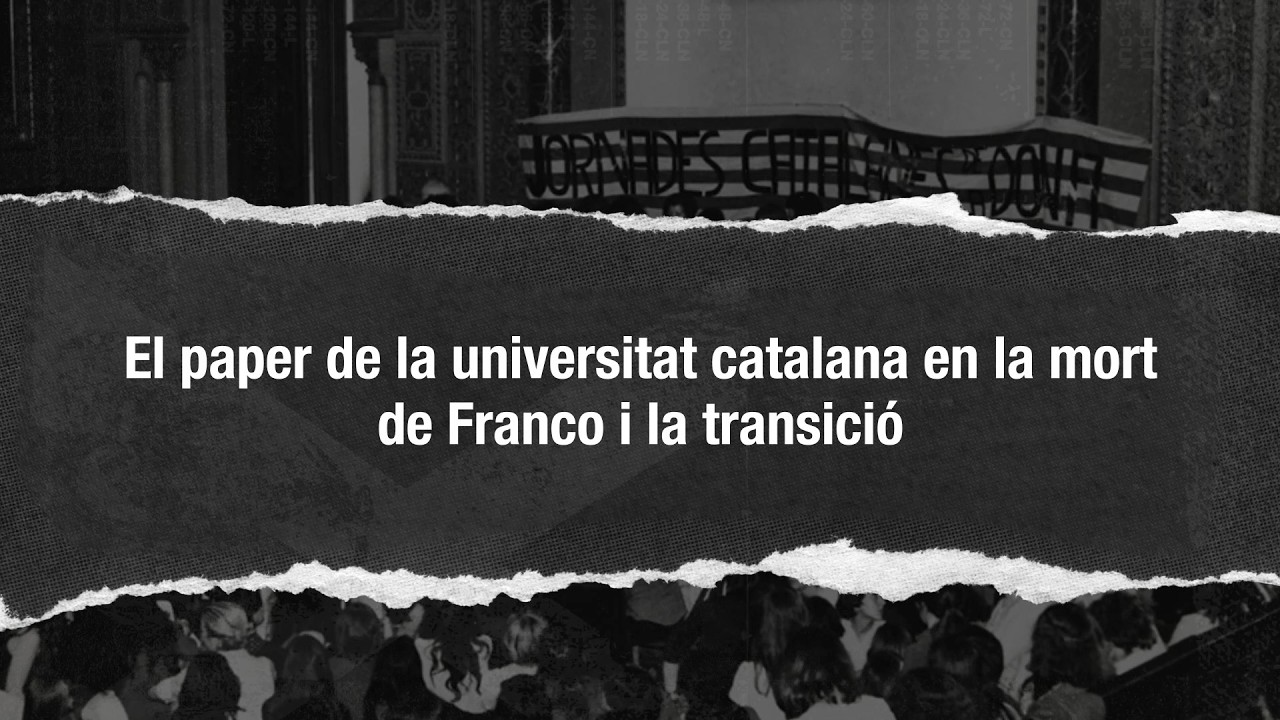 Quin paper va jugar la universitat catalana en el final del franquisme i l'inici de la transició?