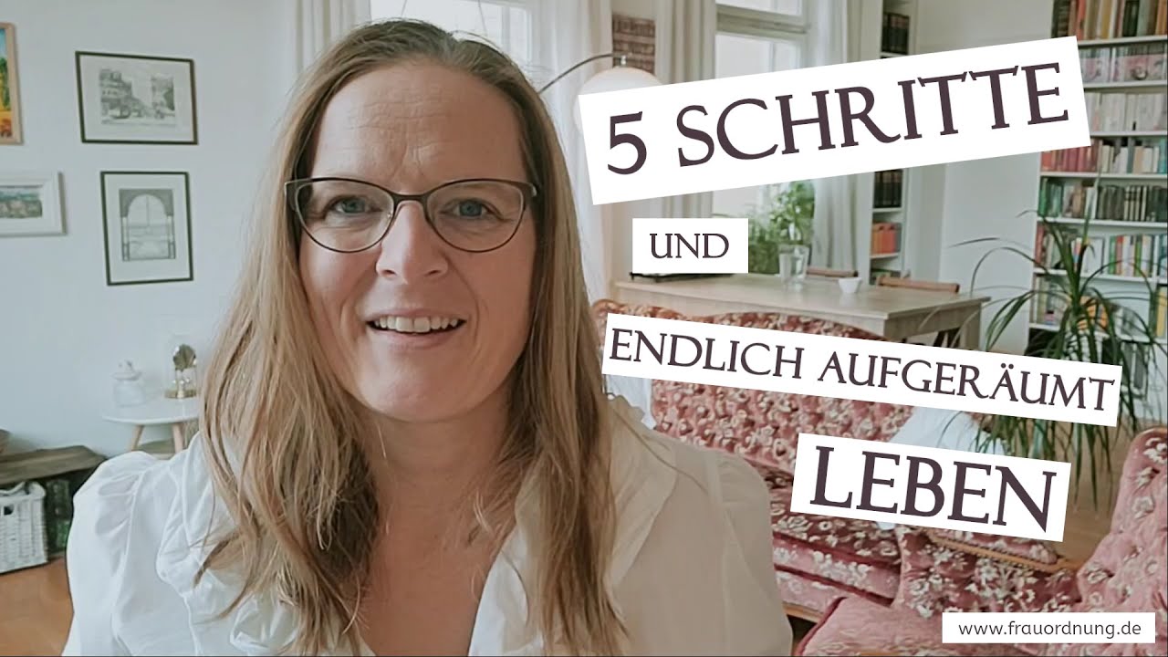Endlich aufgeräumt leben - in 5 Schritten: die 5S Aktion aus dem Lean Management ist der Schlüssel!
