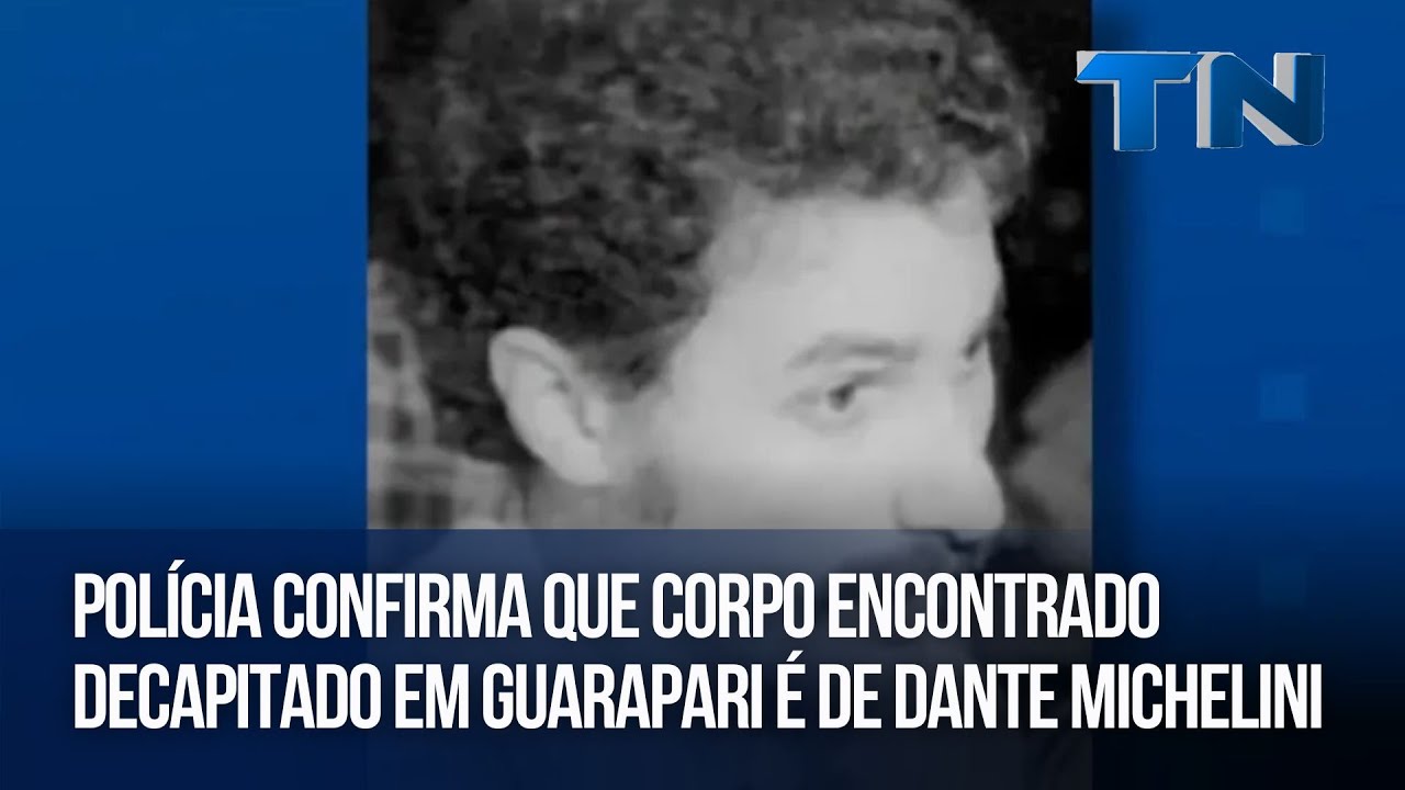Polícia confirma que corpo encontrado decapitado em Guarapari é de Dante Michelini