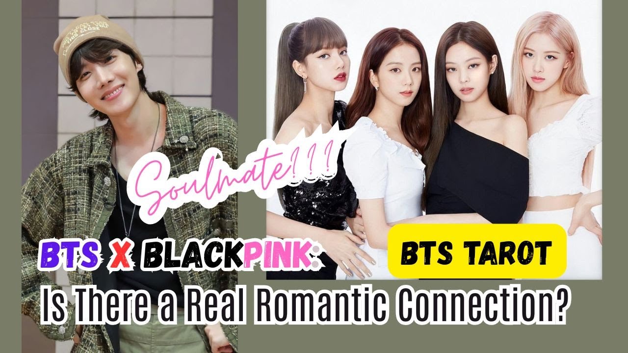 [BTS TAROT] BTS x BLACKPINK: Is There a Real Romantic Connection? [JHope]