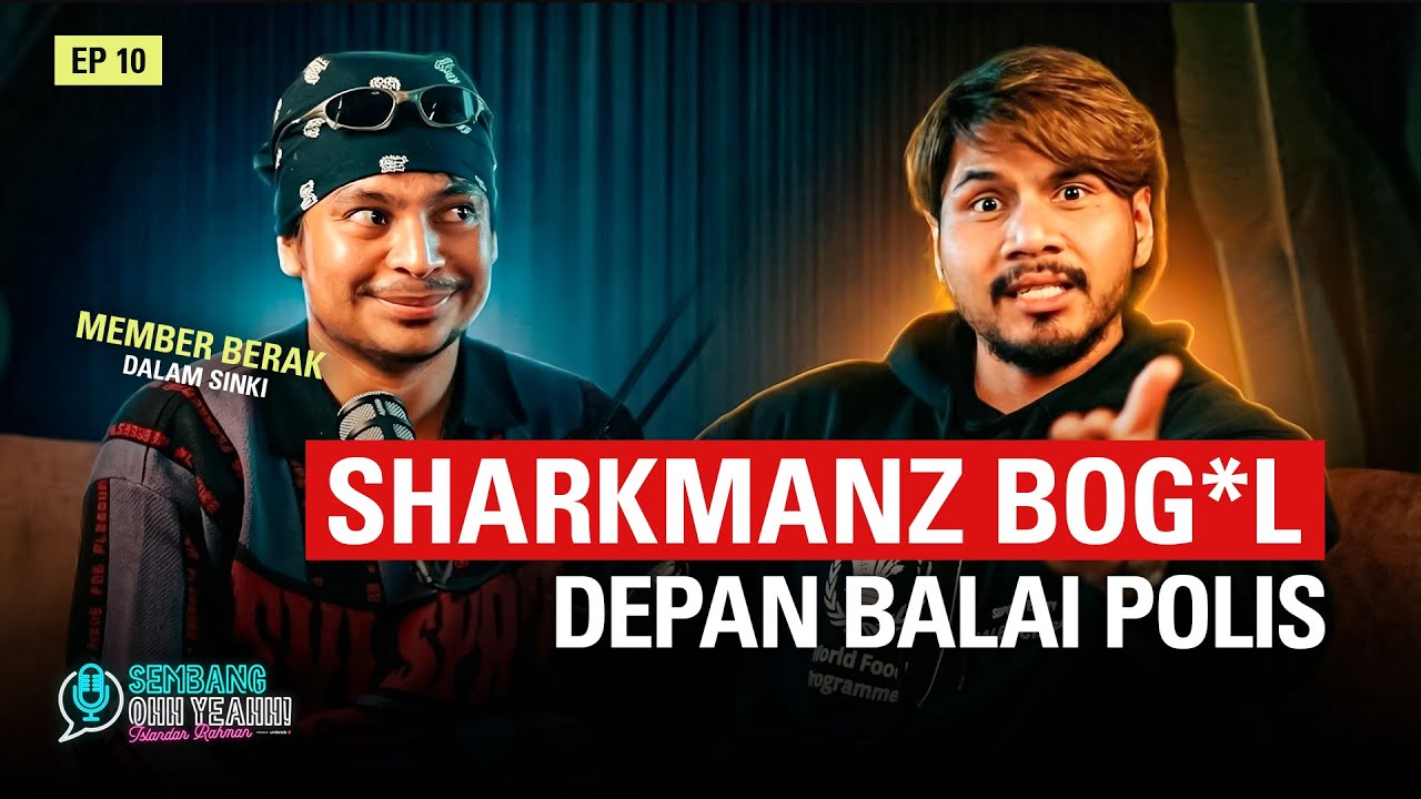 EPS 10 : Sembang Kacip Berilmiah Bersama Sharkmanz | SembangOhhYeahh