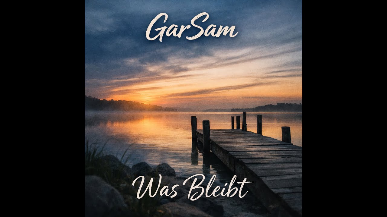 GarSam – Was bleibt | Emotionaler deutscher Song