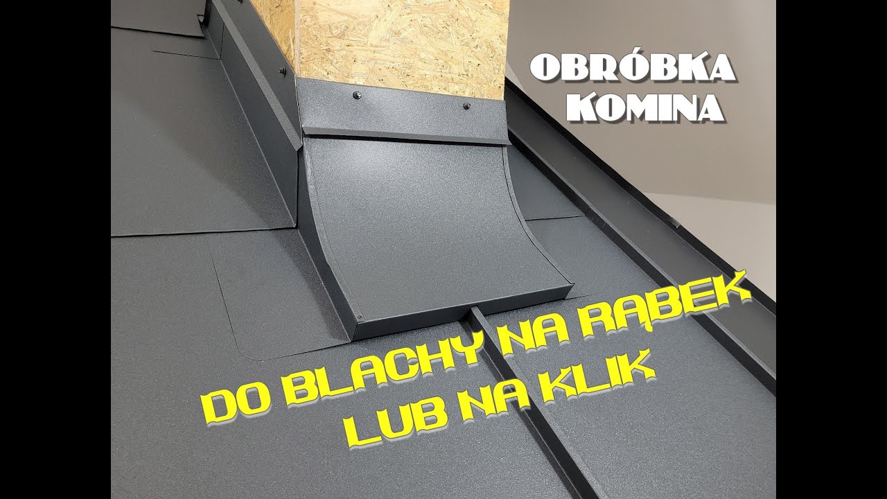 Gotowa obróbka komina do blachy na klik zatrzaskowy click rąbek tradycyjny snap lock opierzenie dach
