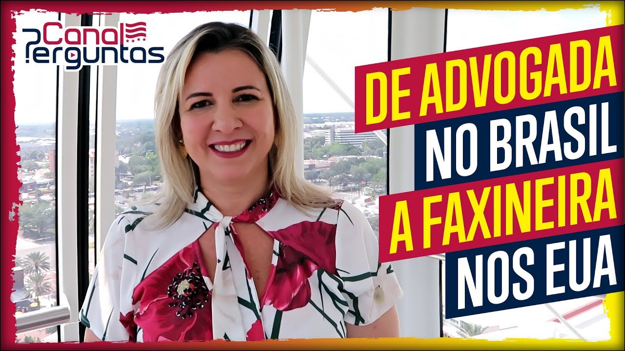 De advogada no Brasil a faxineira nos EUA