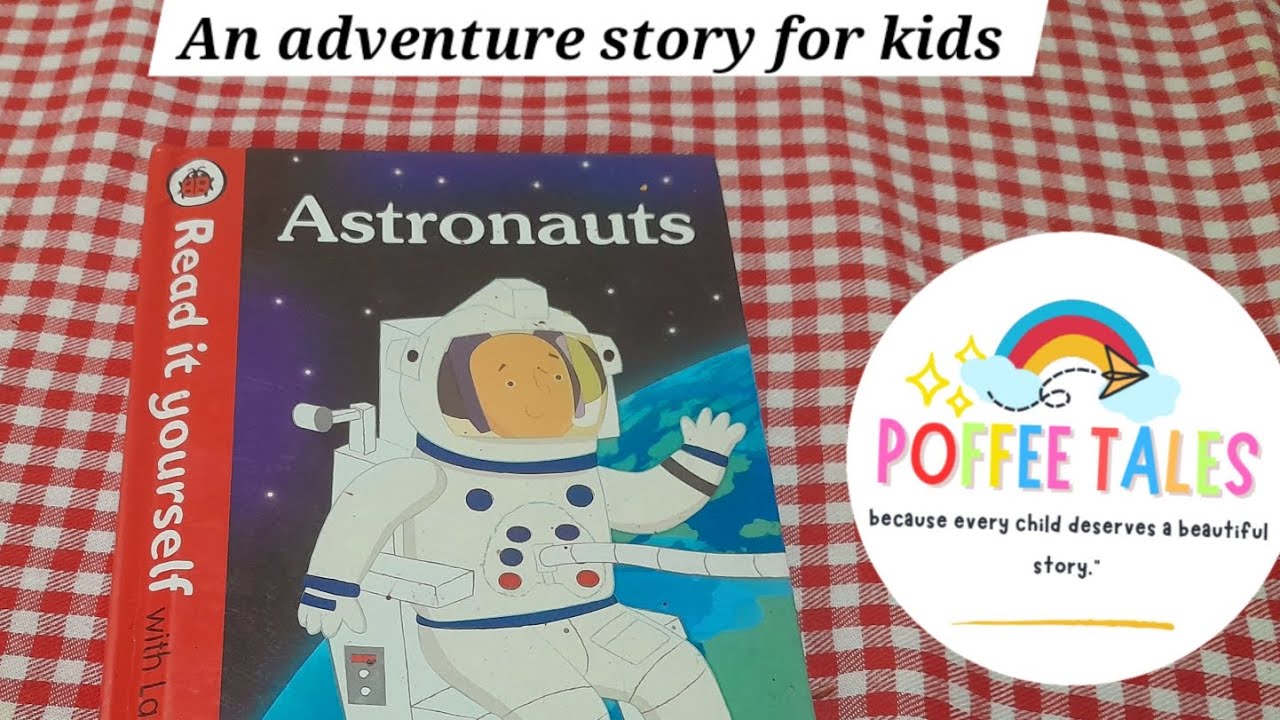 An adventure story for kids- ASTRONAUTS 
