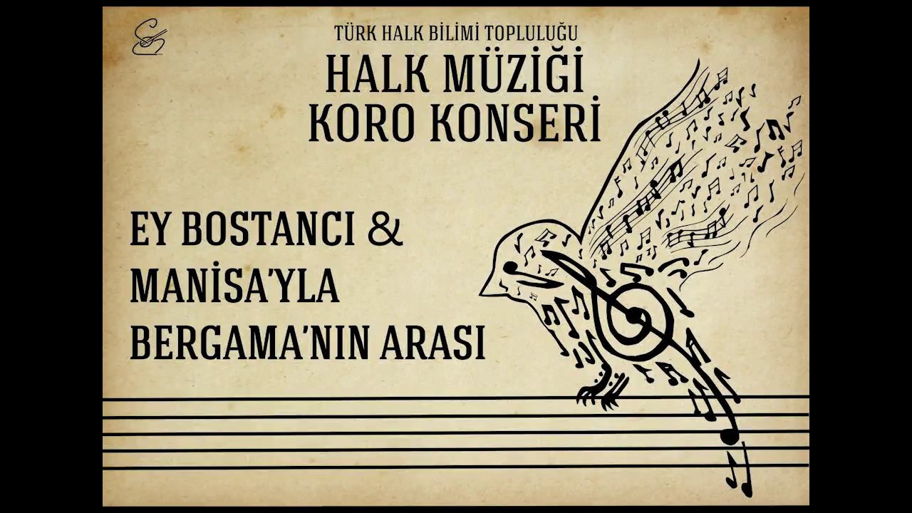 Ey Bostancı & Manisa'yla Bergama'nın Arası (Halk Müziği Koro Konseri'18)