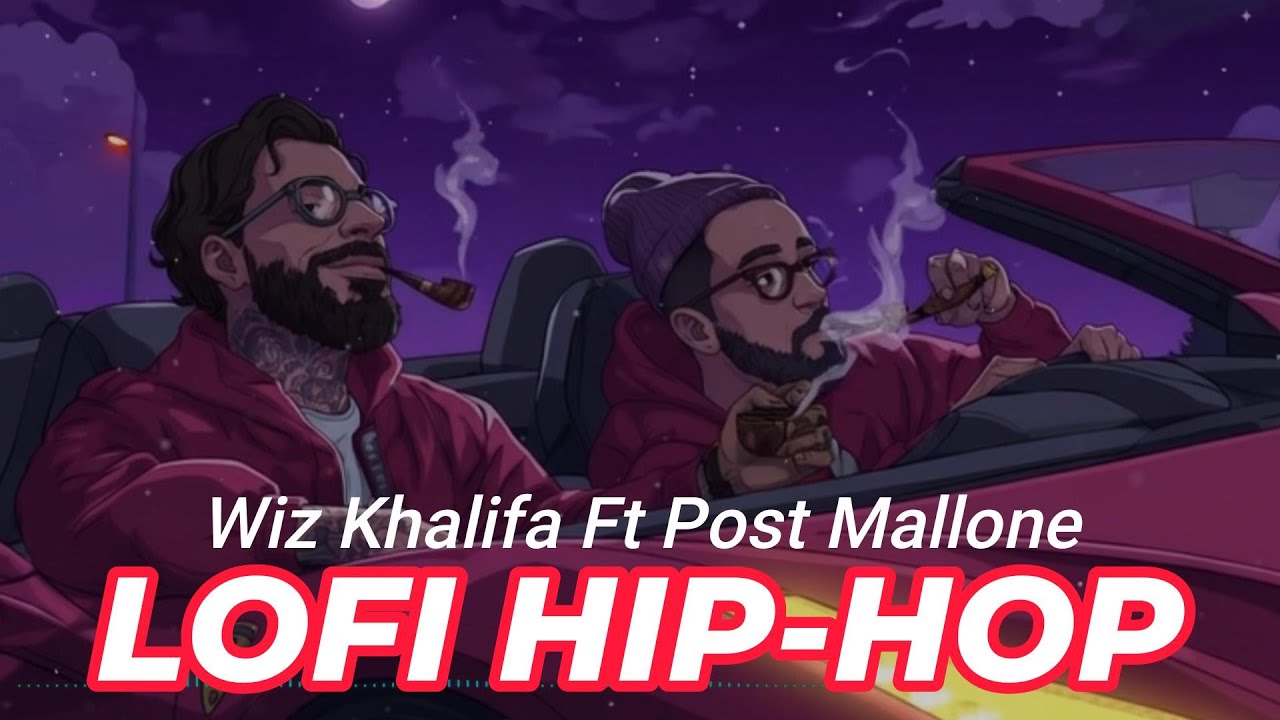 If Post Malone ft. Wiz Khalifa Made Lo-Fi Hip Hop| Post Malone ft. Wiz Khalifa New Songs🌌