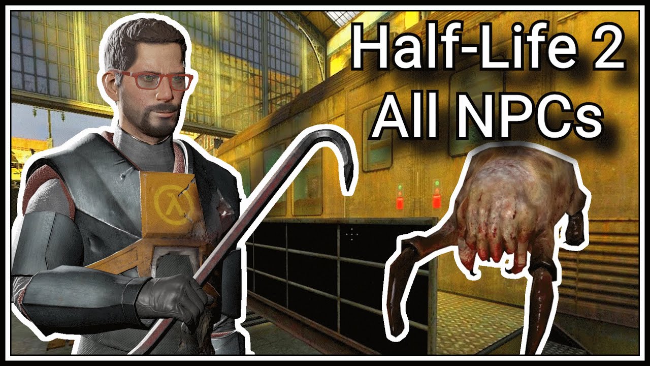 Half-Life 2 - All NPCs