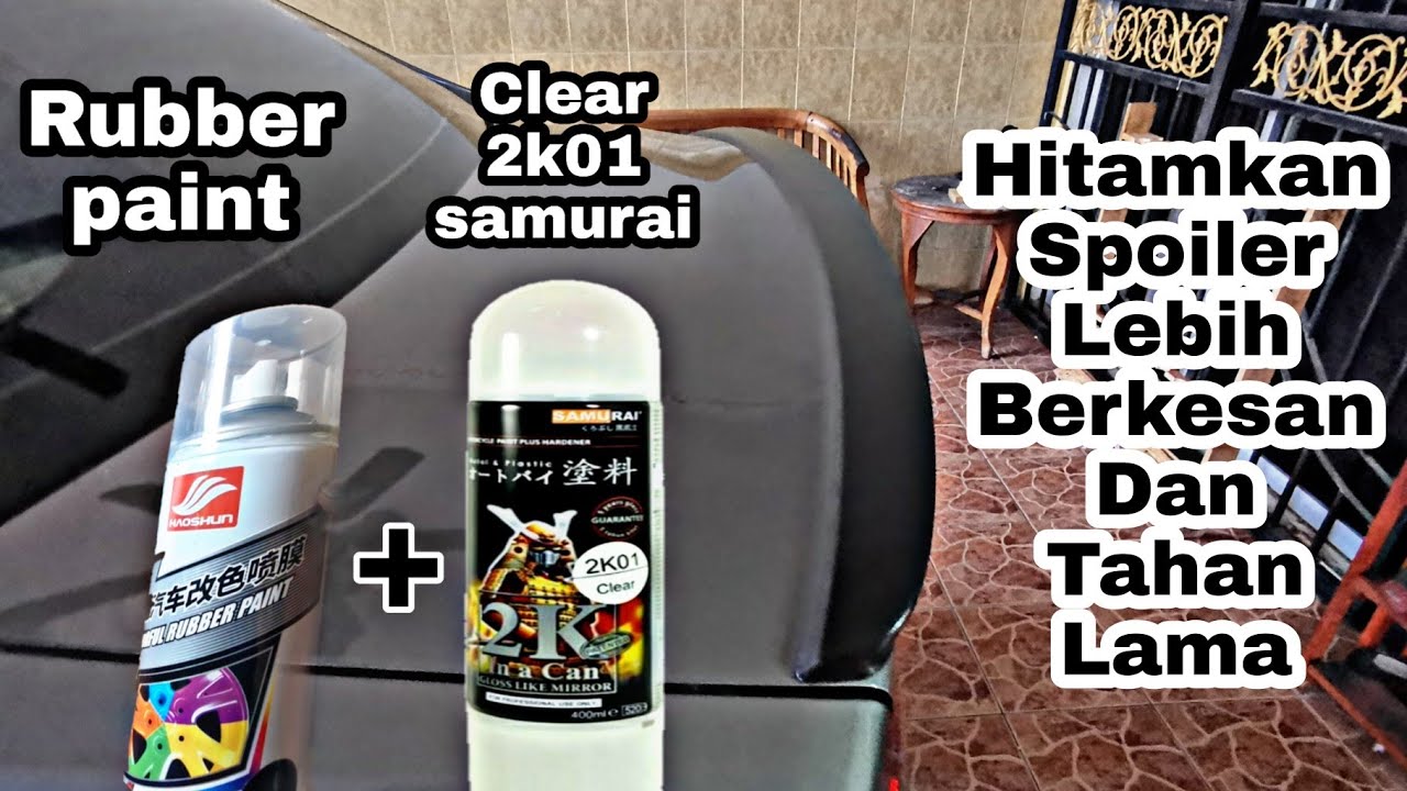 Hitamkan Spoiler Kereta (plastidip/rubber paint) | Proton Saga