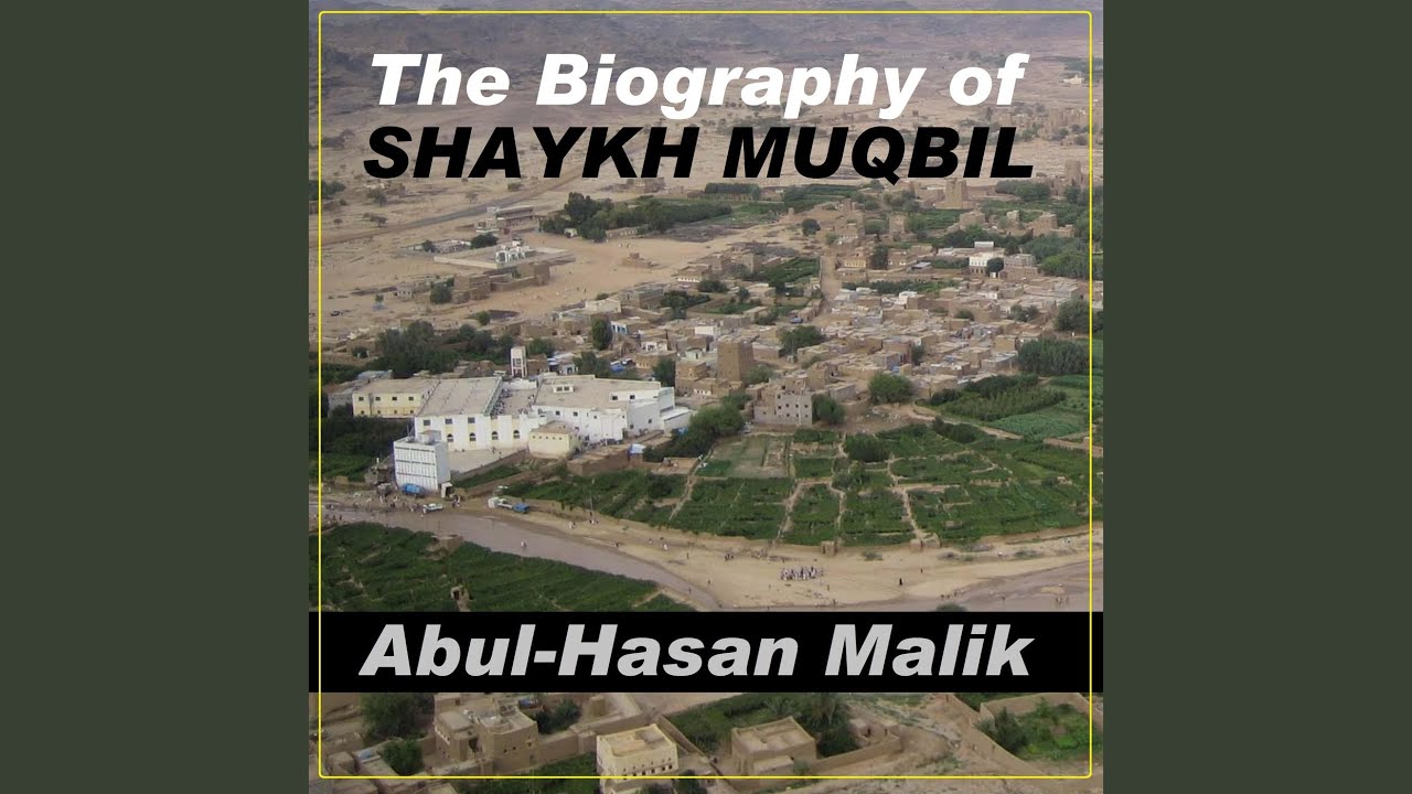 The Biography of Shaykh Muqbil