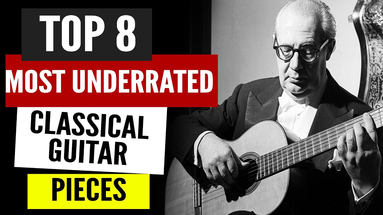 TOP 8 Most Underrated Classical Guitar Pieces