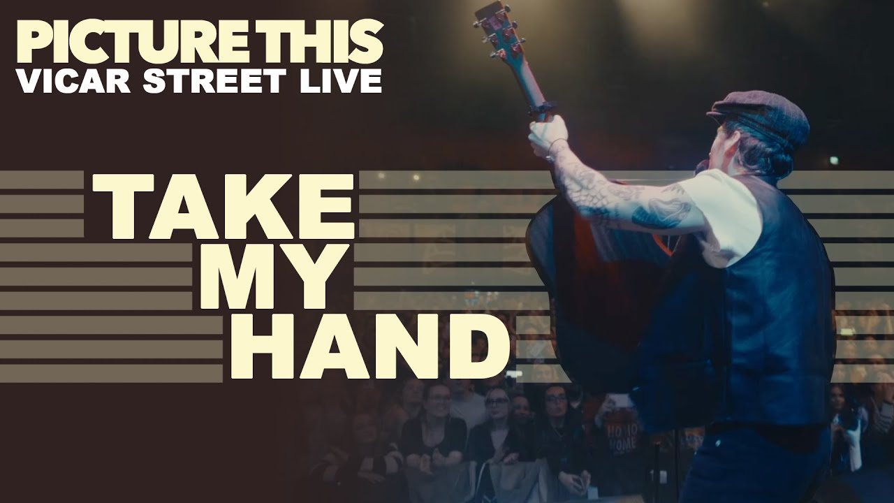 Take My Hand – Picture This Live at Vicar Street | A moment you never forget in a room like this