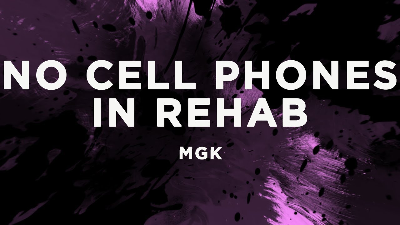 mgk - no cell phones in rehab (Lyrics)