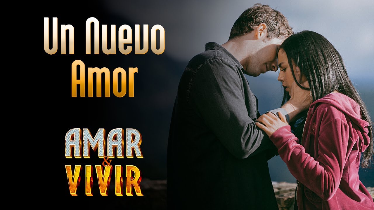 Un Nuevo Amor - Amar y Vivir ♪ Canci&oacute;n oficial - Letra | Caracol TV