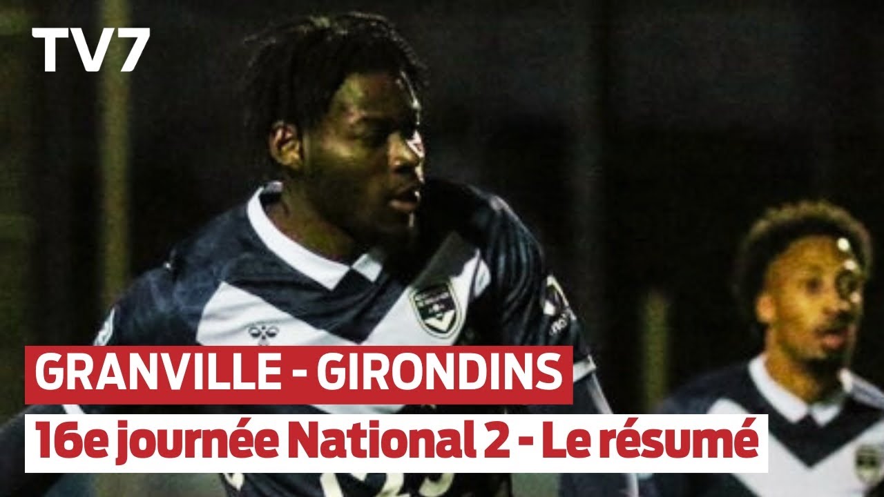⚽ Granville - Girondins de Bordeaux : le résumé du match de 16e journée de National 2