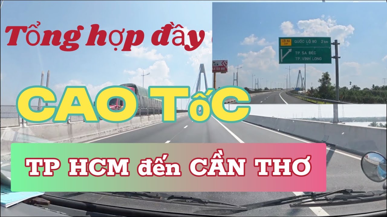 Tổng hợp đầy đủ Cao Tốc TP HCM đến CẦN THƠ