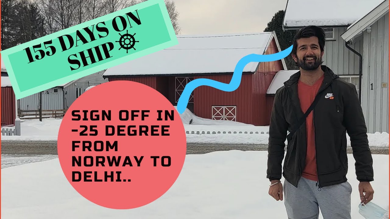 SIGN OFF REGULATION IN NORWAY l 5 months on ship l merchant navy life l Delhi aane ka time ho gya