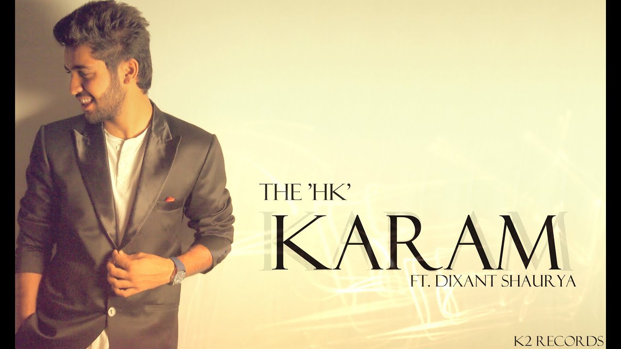 The 'hk' - Karam ft. Dixant Shaurya