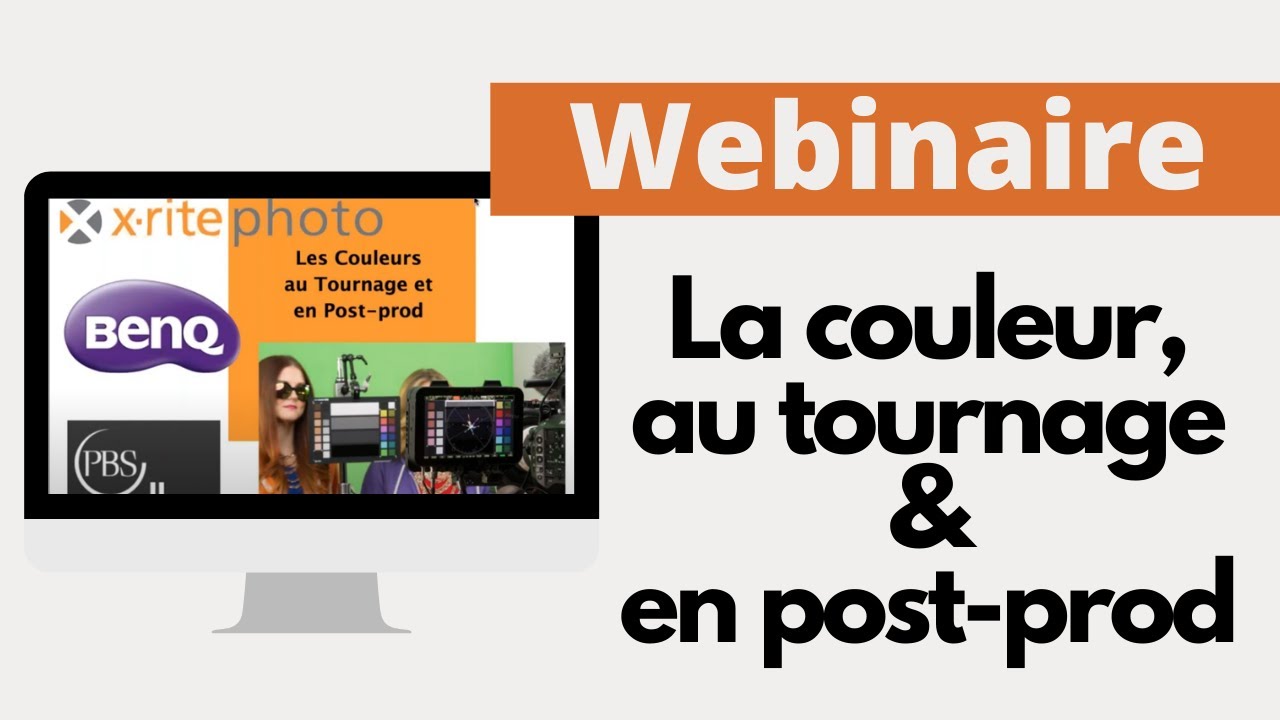 Webinaire La couleur, au tournage & en postprod