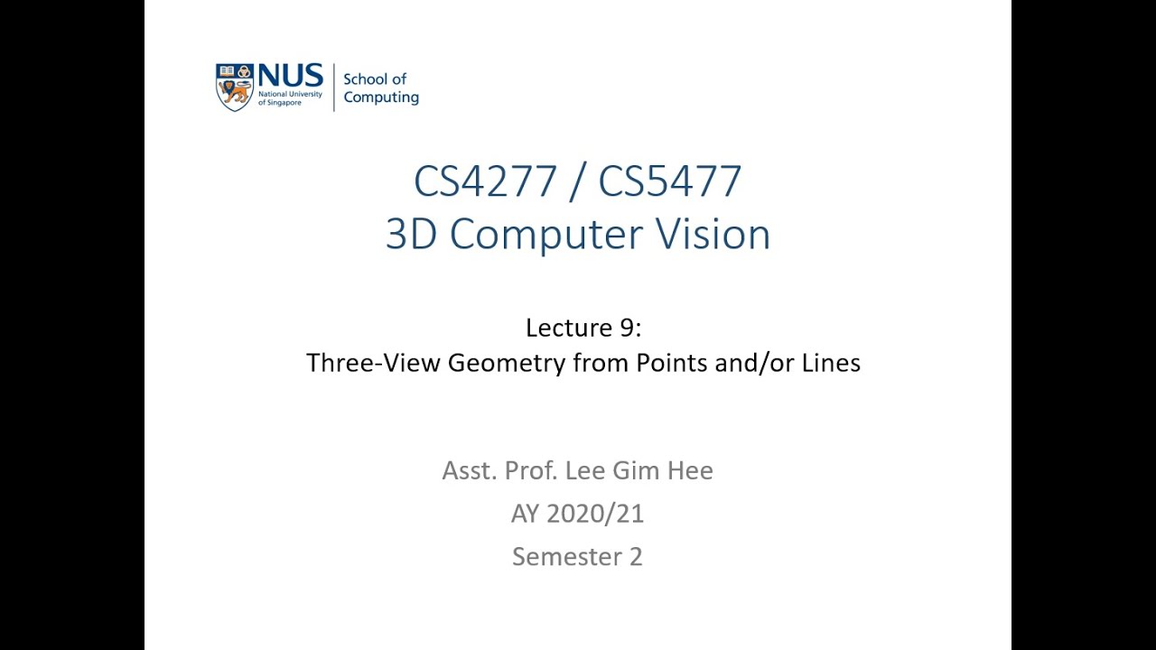 3D Computer Vision | Lecture 9 (Part 4): Three-view geometry from points and/or lines