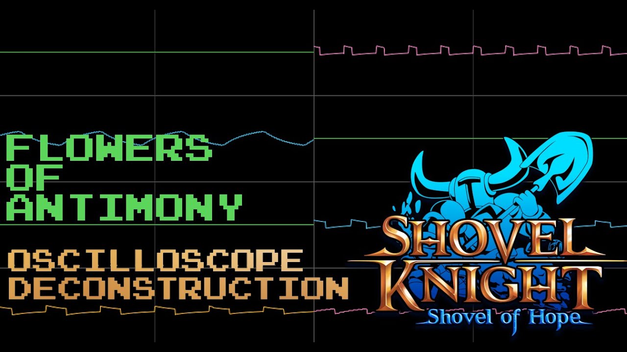 Shovel Knight: Shovel of Hope - Flowers of Antimony [Oscilloscope Deconstruction]