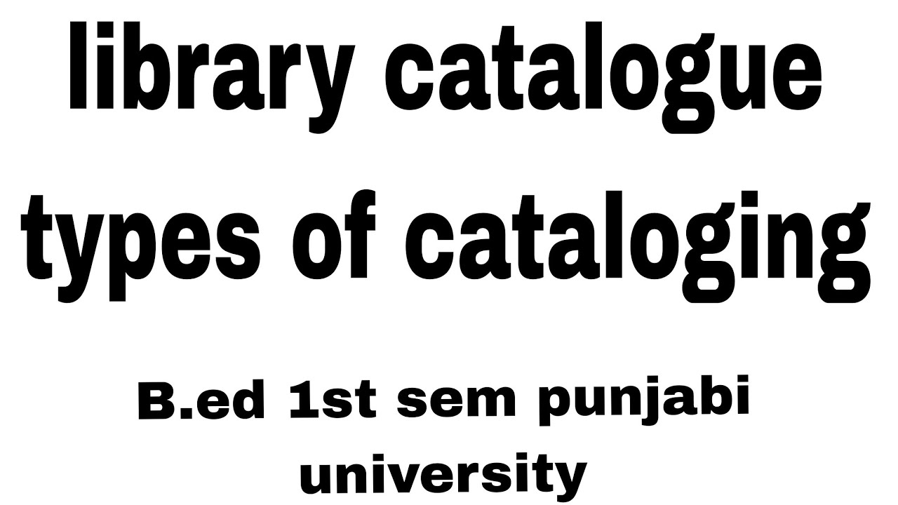 Library catalogues and type of catalogue || b.ed 1st sem || punjabi university patiala