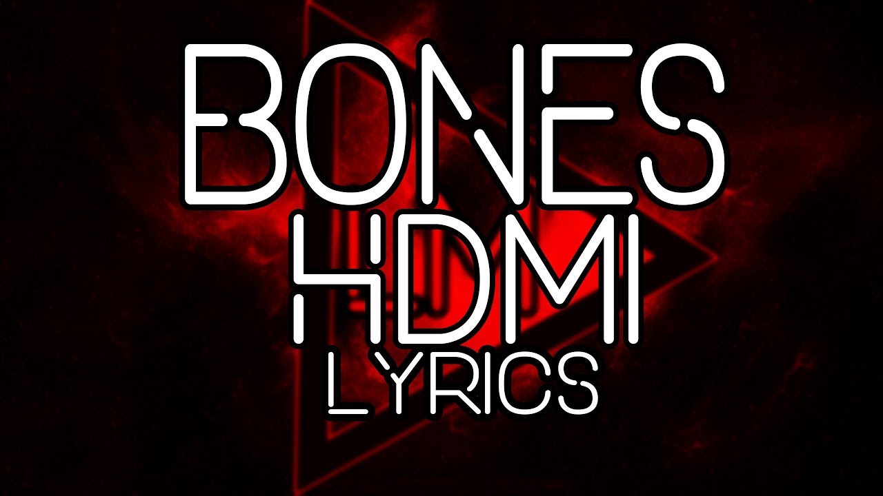 Bones HDMI Lyrics|by LyricalMusic.