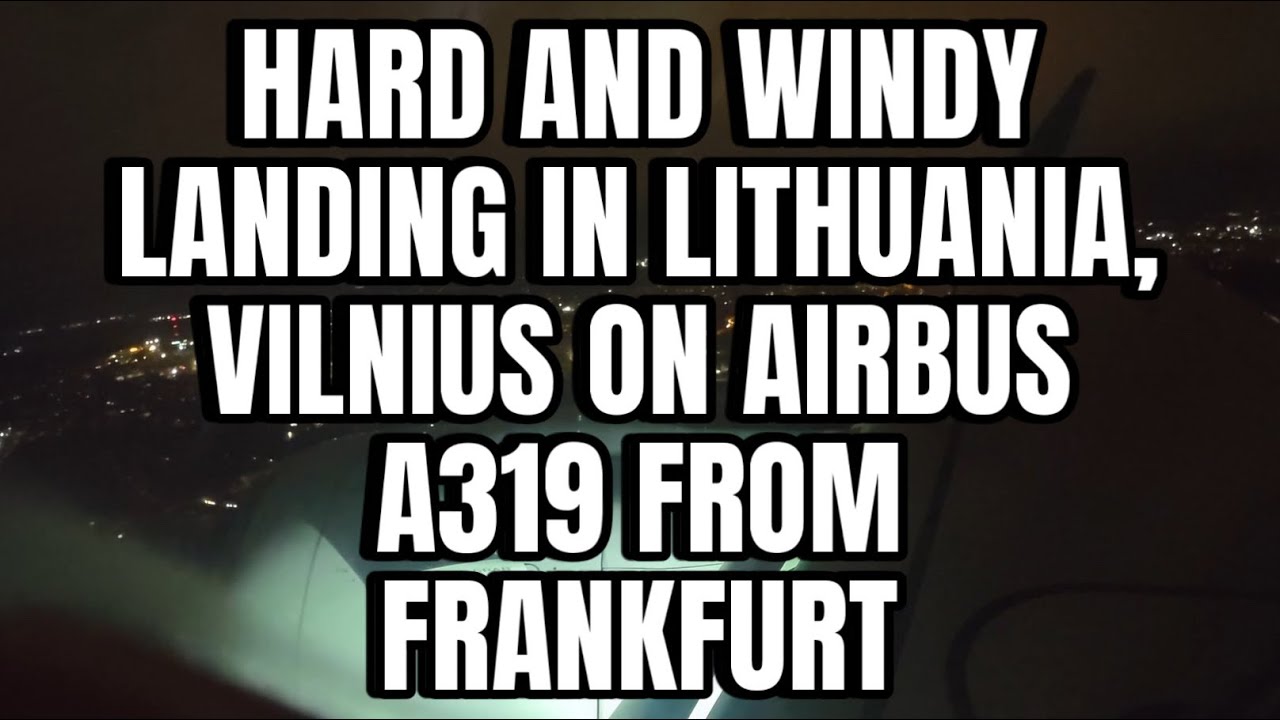 Hard landing in Vilnius Lithuania on Lufthansa Airbus A319 flight from Frankfurt