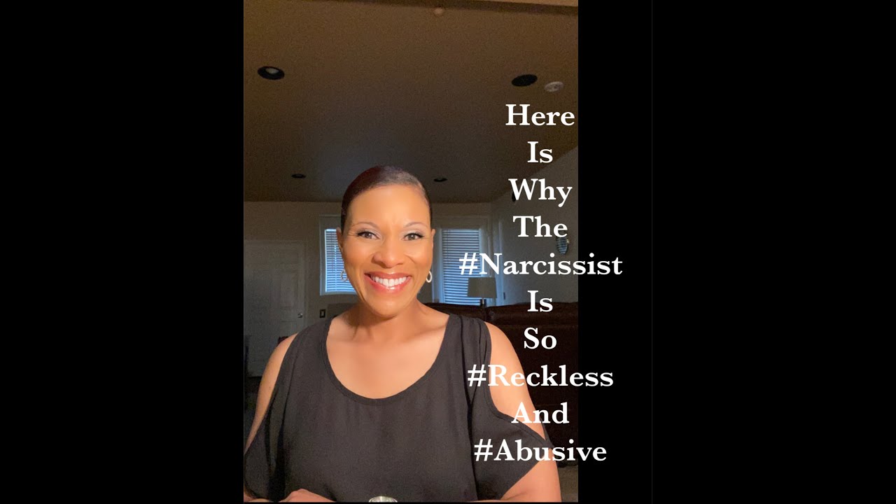 Here Is Why The #Narcissist Is So #Reckless and #Abusive