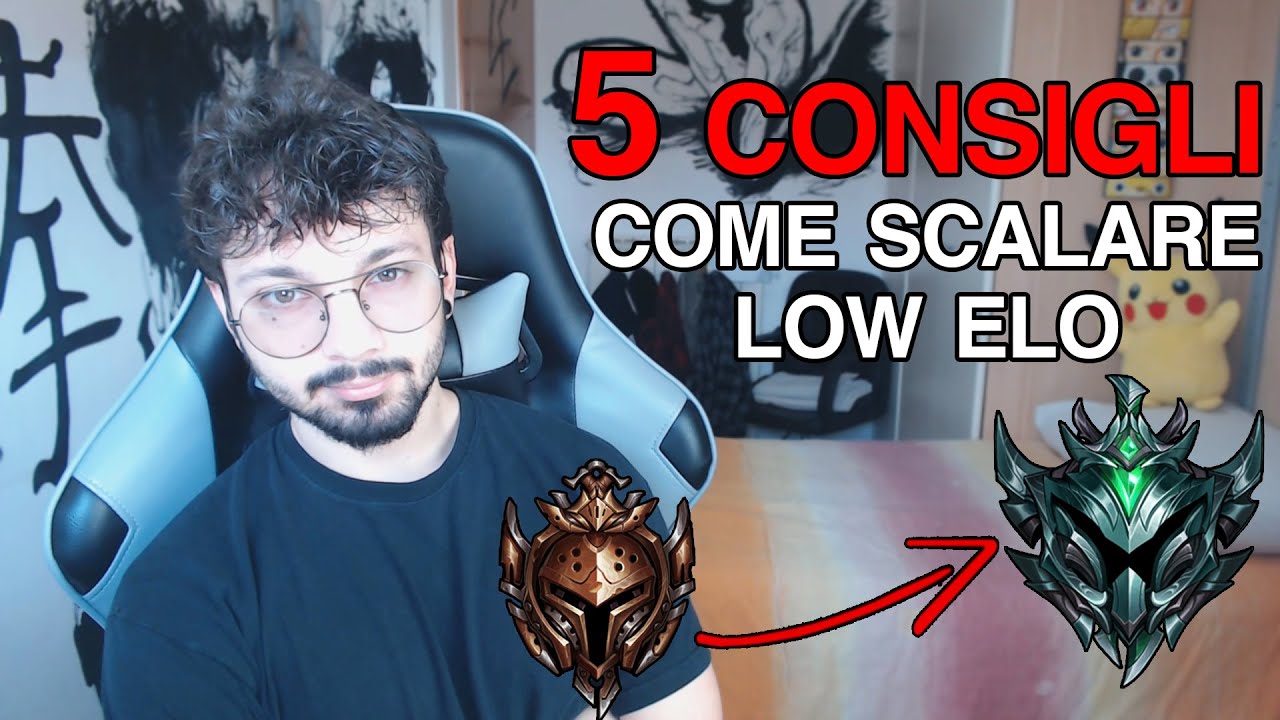 5 CONSIGLI : Come scalare Low Elo - League of Legends ITA