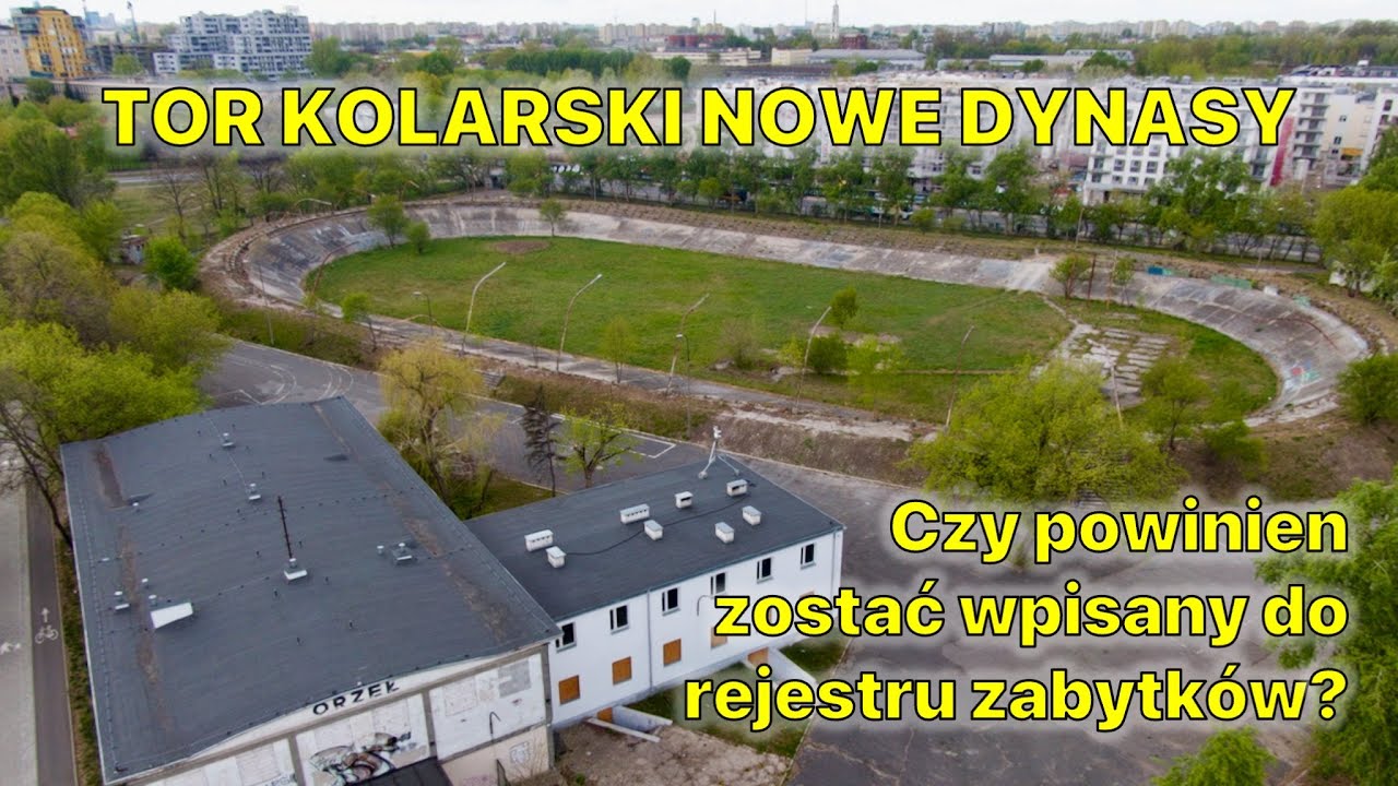 Czy Tor kolarski Nowe Dynasy powinien zostać wpisany do rejestru zabytków?