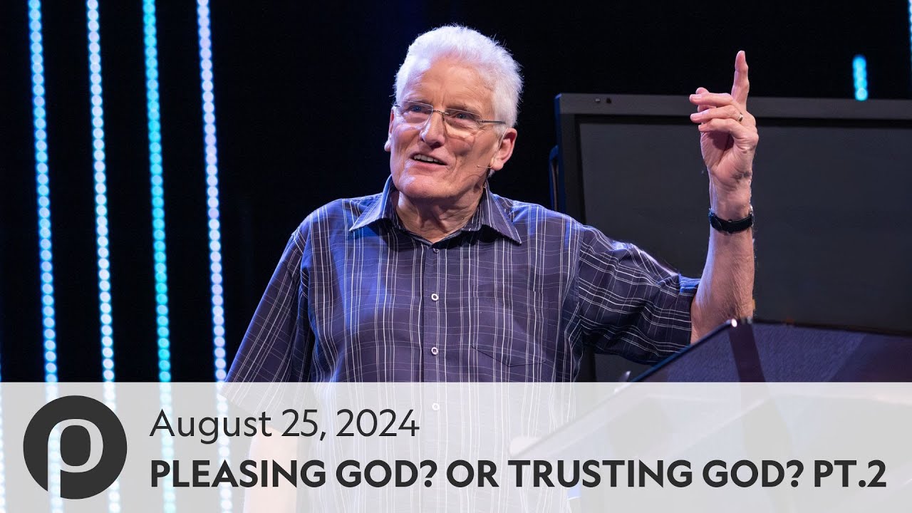 Pleasing God? or Trusting God? pt.2 | Charles Price | 08.25.24