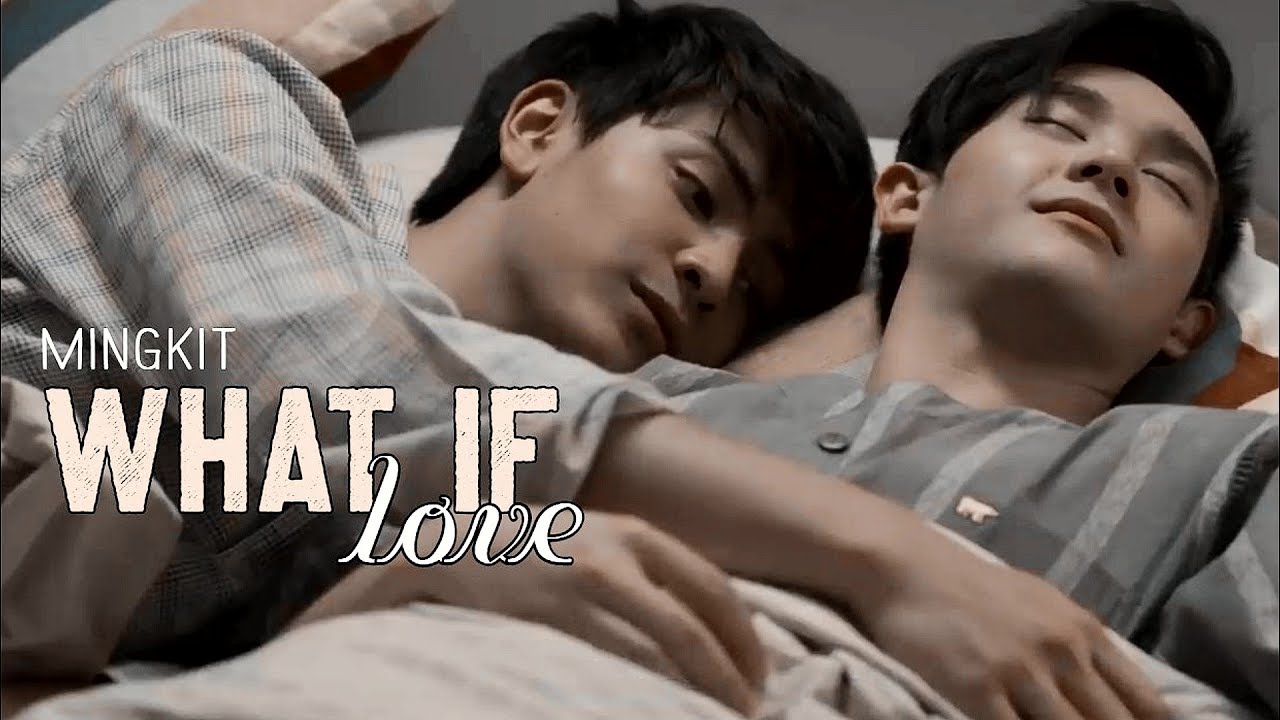 Mingkit || What if love