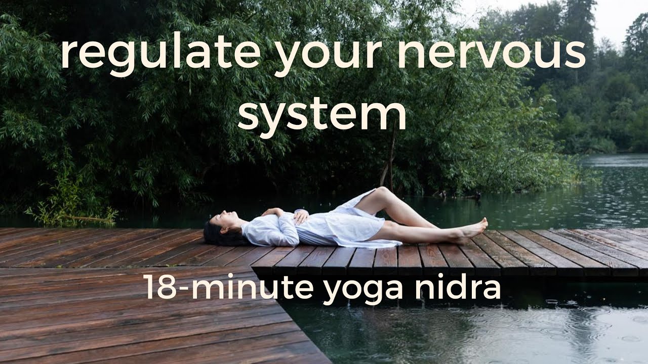 Regulate Your Nervous System: 18-Minute YOGA NIDRA Meditation