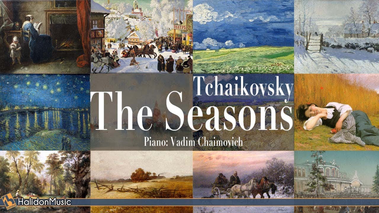 Tchaikovsky - The Seasons (full) | Piano: Vadim Chaimovich