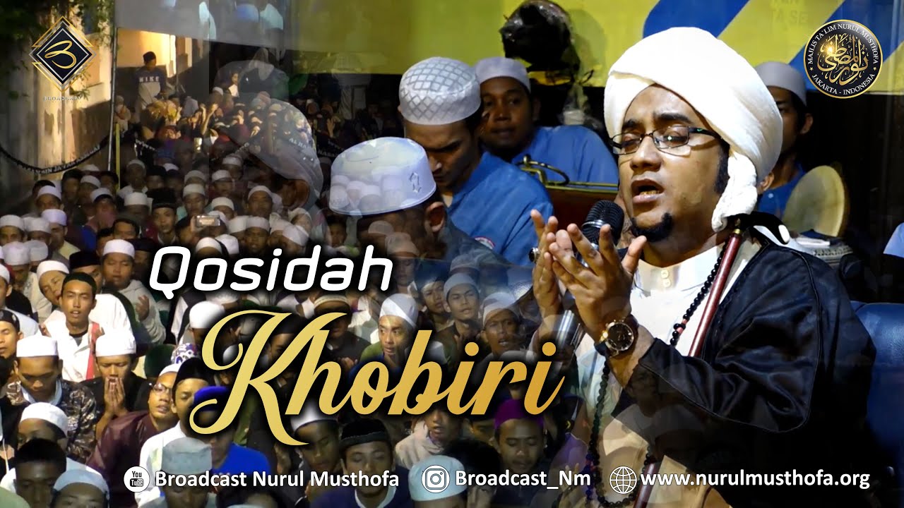 QOSIDAH KHOBIRI (PALING MENYEJUKAN HATI) MAJLIS NURUL MUSTHOFA 