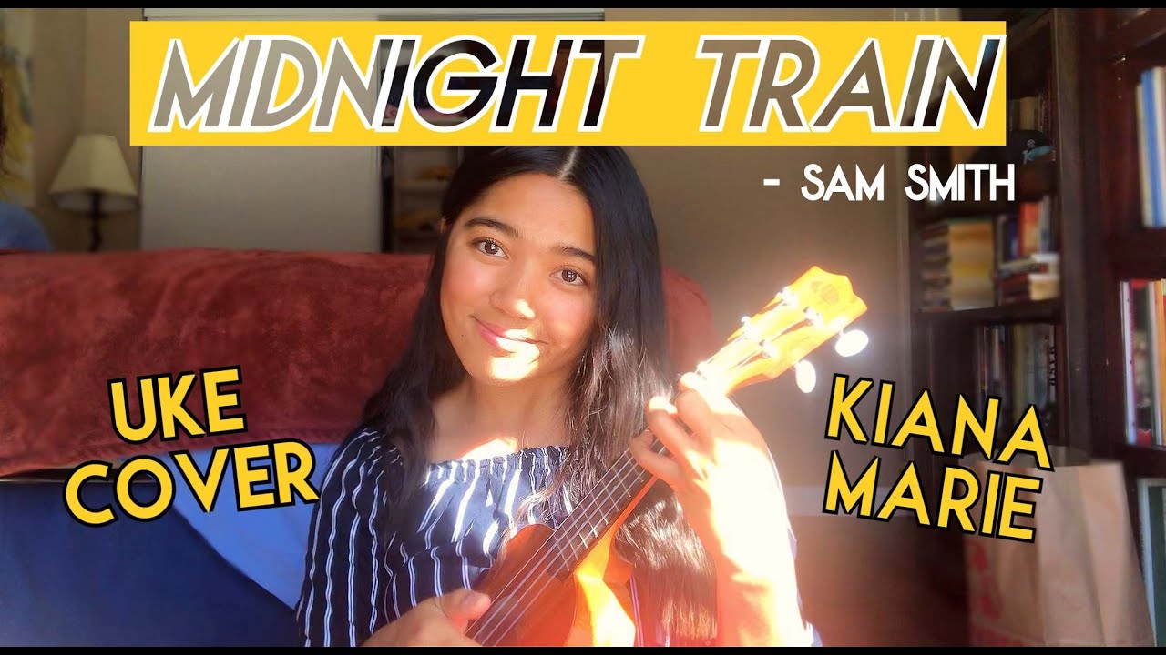 Midnight Train - Sam Smith (Ukulele Cover!)