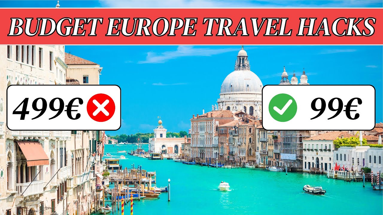 18 Must-Know Budget Travel Hacks in Europe for 2025!