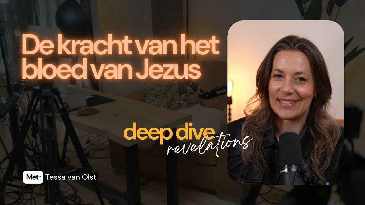 De kracht van het bloed van Jezus // Deep Dive Revelations