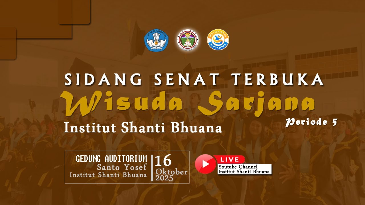 Sidang Senat Terbuka Wisuda Program Sarjana Institut Shanti Bhuana 2025  || 🔴Live