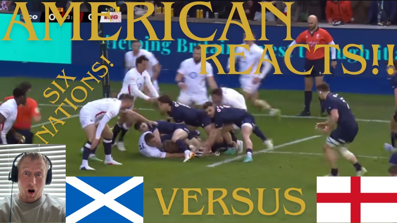 American Reacts Scotland VS England RIVALRY!!! (Six Nations)