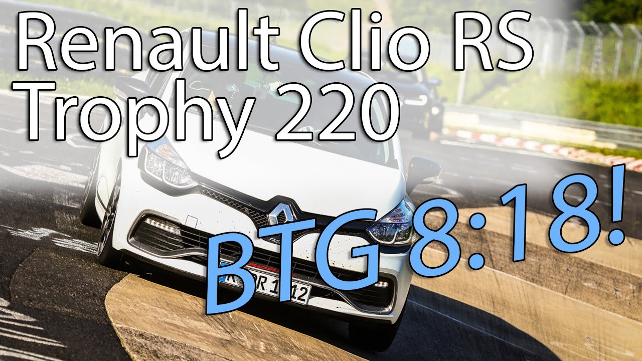 Renault Clio IV RS Trophy 220 - 8:18 BTG | Nordschleife 07.06.2016
