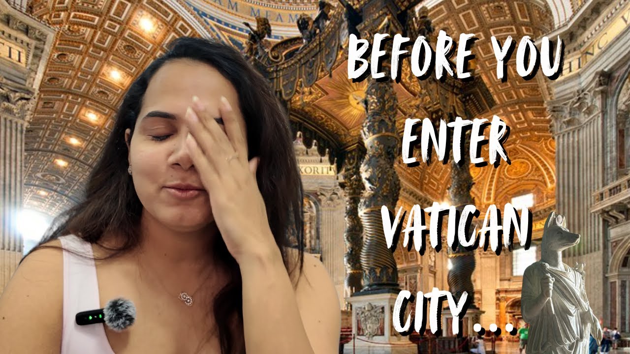 Before You Enter Vatican City…
