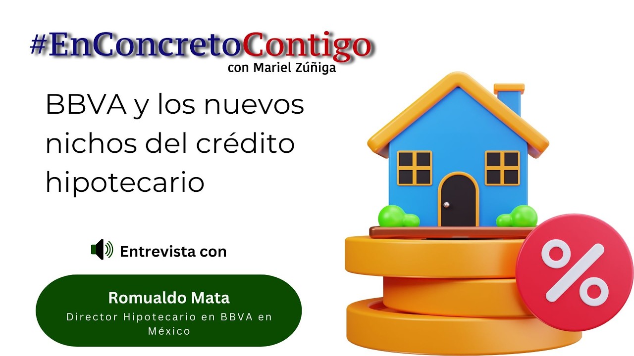 BBVA y los nuevos nichos del crédito hipotecario