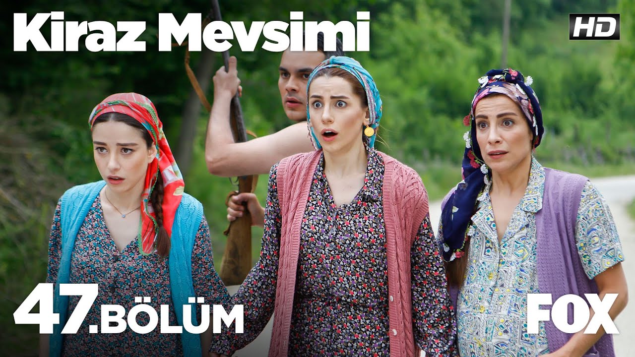 Kiraz Mevsimi 47.Bölüm